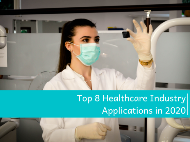 Top 8 Healthcare Industry Applications in 2020