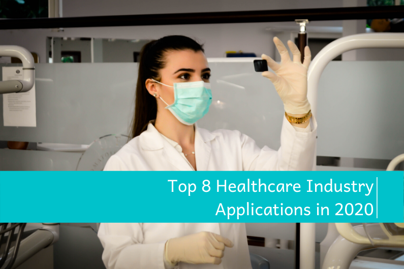 Top 8 Healthcare Industry Applications in 2020