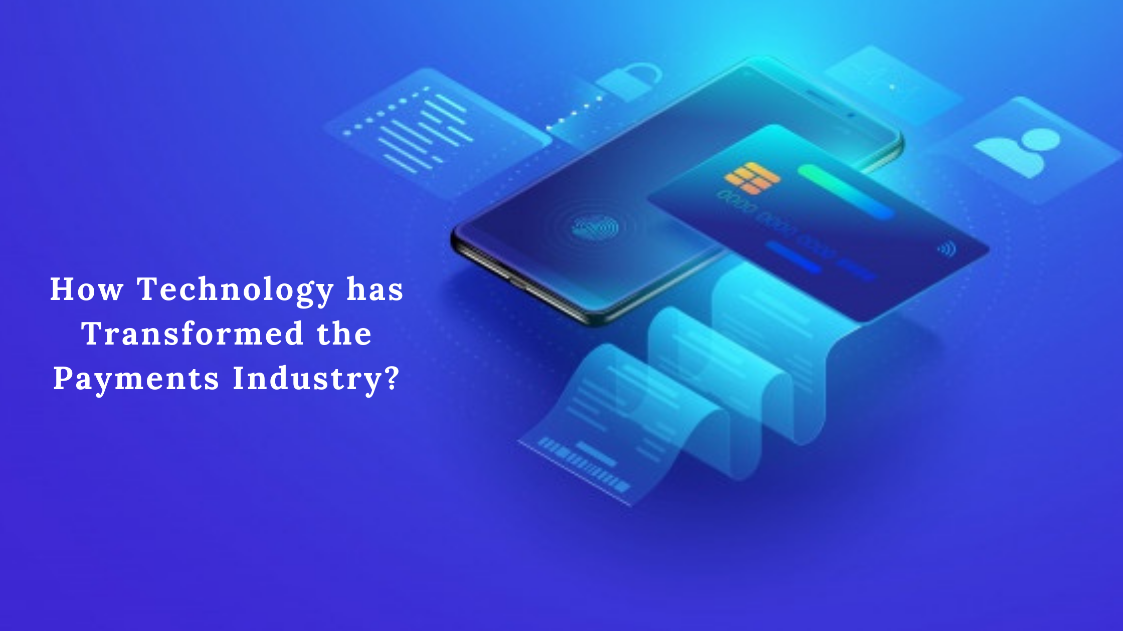 How Technology has Transformed the Payments Industry?