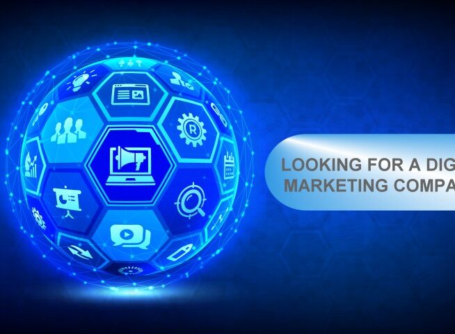 Looking For a Digital MArketing Company